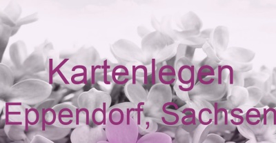 Kartenlegen Eppendorf, Sachsen | Top-Experten für Kartenlegen, Wahrsagen, Hellsehen, Zukunftsdeutung.